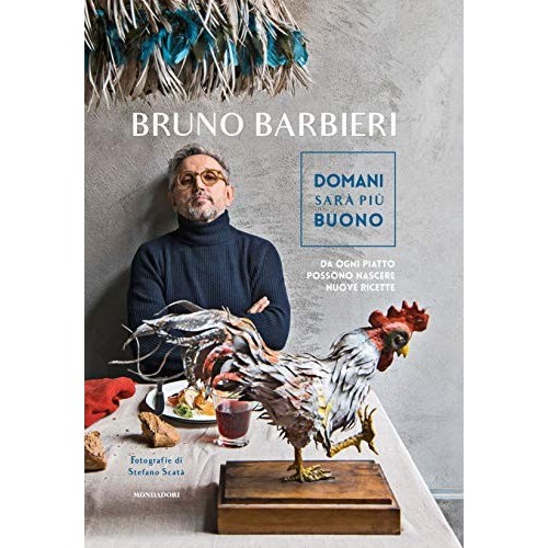 Libro ricette Domani sarà più buono di Bruno Barbieri